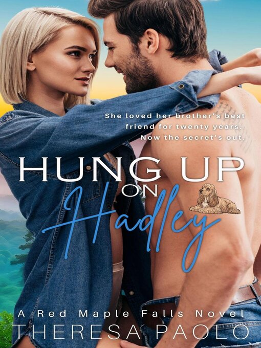 Title details for Hung Up on Hadley (Red Maple Falls, #5) by Theresa Paolo - Available